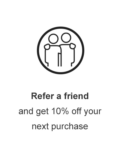 Refer a friend and get 10% off your next purchase
